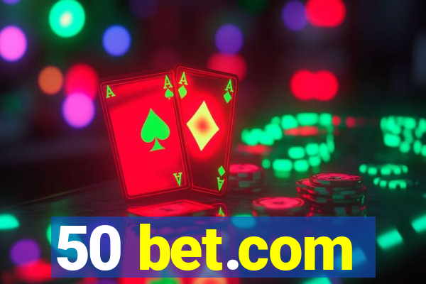 50 bet.com